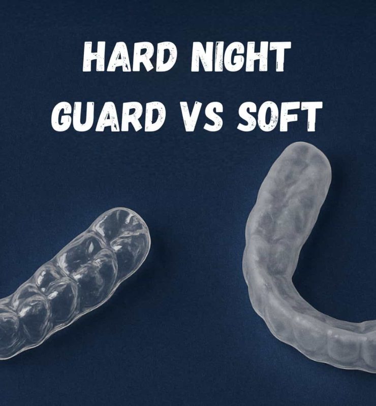 Hard Night Guard vs Soft